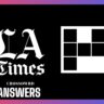 LA TIMES CROSSWORD ANSWERS TODAY Los Angeles Times Daily Corssword Puzzle solutions 2022