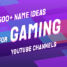 New 500+ Special Gaming Channel Names for YouTube 2022