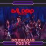 [NEW] EVIL DEAD: THE GAME FREE DOWNLOAD FOR PC 2022