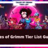 Tales of Grimm Tier List [May 2022] With Character Names!!!
