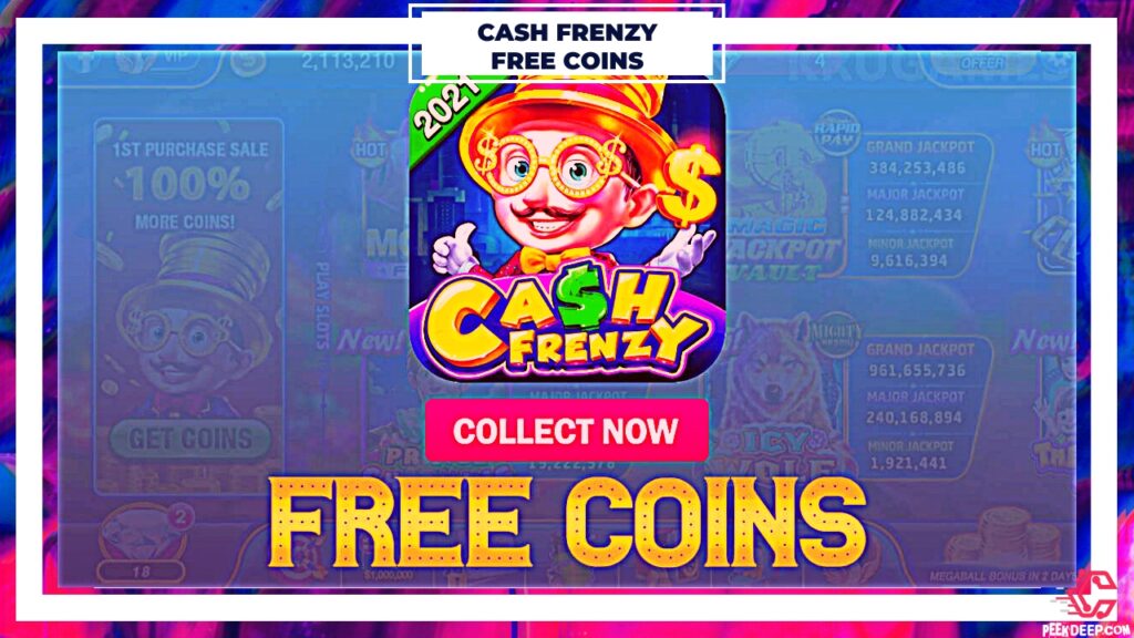 Cash Frenzy Casino Free Coins [May 2022] Free Chips, Spins!!!