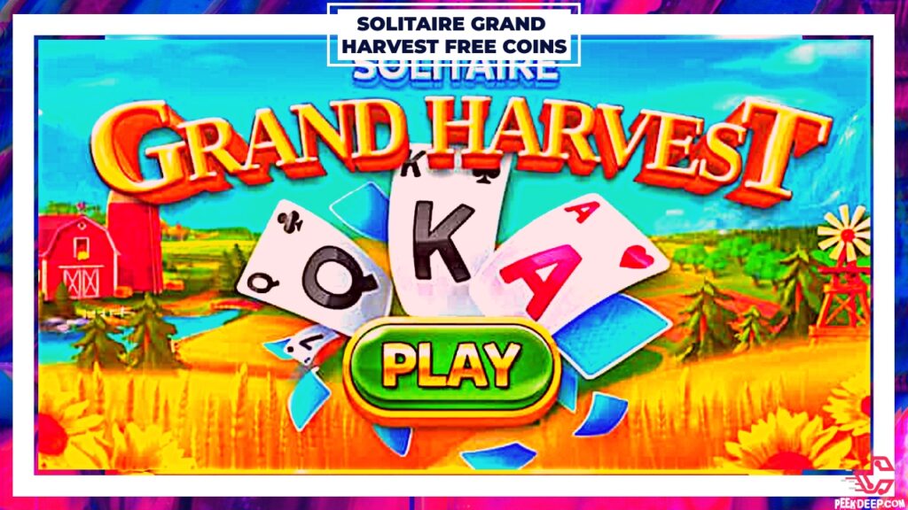 Solitaire grand harvest tripeaks free coins 2022