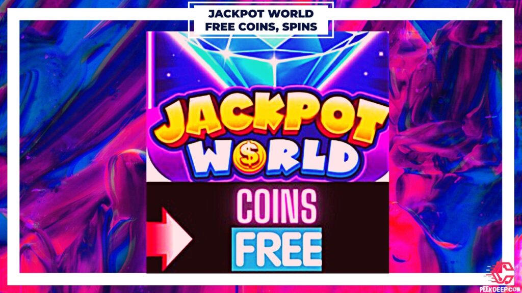 Jackpot World Free Coins,Spins,Codes,Bonus Collector 2022