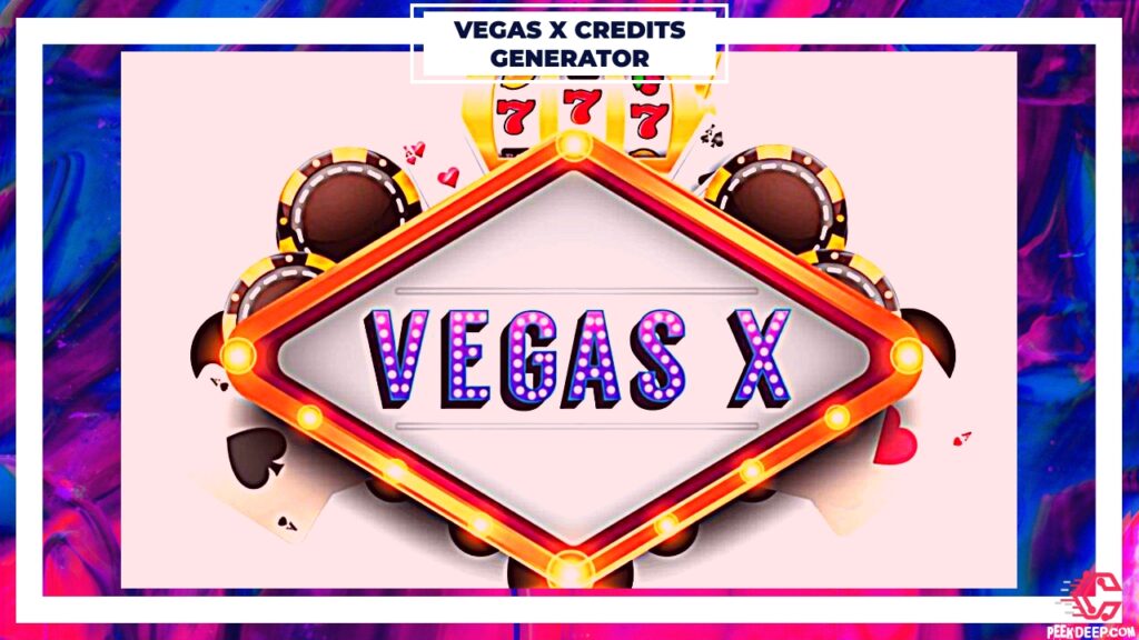 Does Vegas X Free Credits Generator 2022 really work?