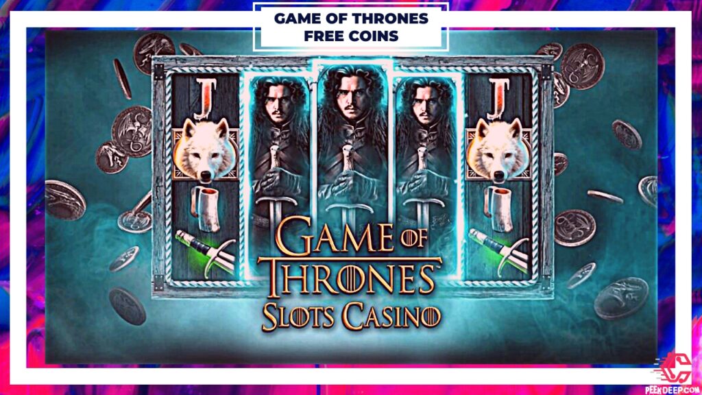 Game of Thrones Slots Casino Free Coins [June 2022] GOT Free Coins