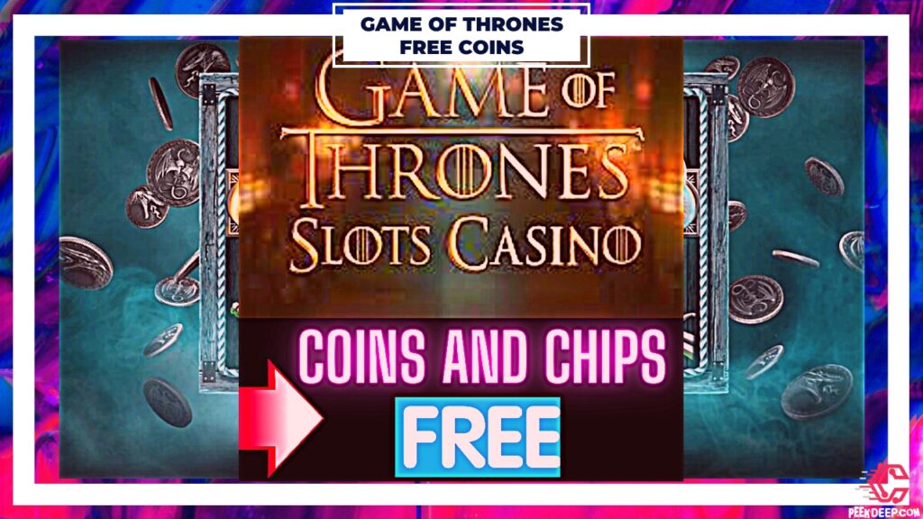 Game of Thrones Slots Casino Free Coins [July 2022] GOT