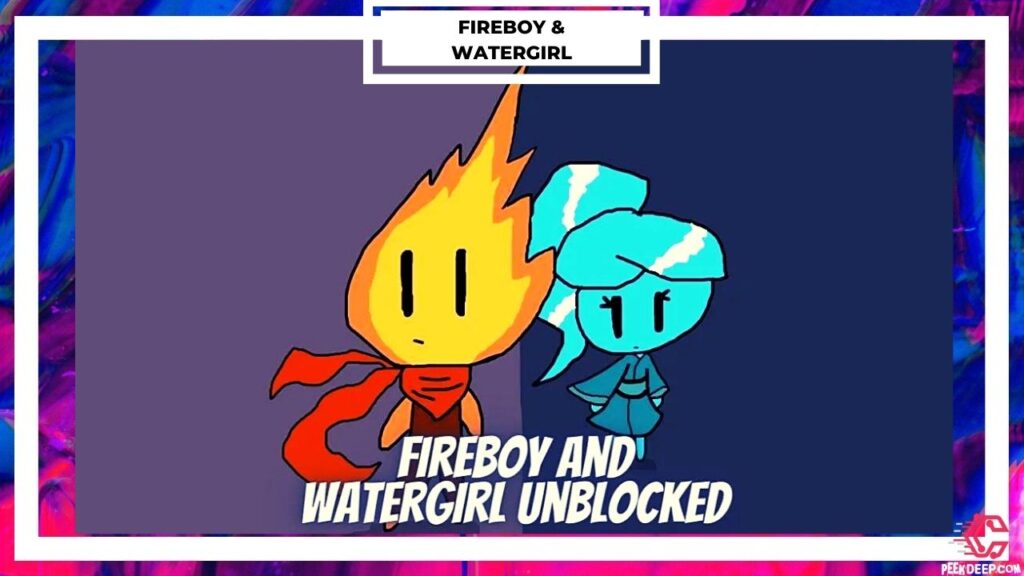 Fireboy and WaterGirl Unblocked [July 2022] All Free Sites!!