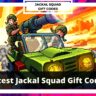 Jackal Squad Gift Codes [Feb 2023] 100% Working list (New!) Looking for the most latest Jackal Squad Gift Codes 2022? We've got your back! Follow our easy instructions to get free gaming rewards.