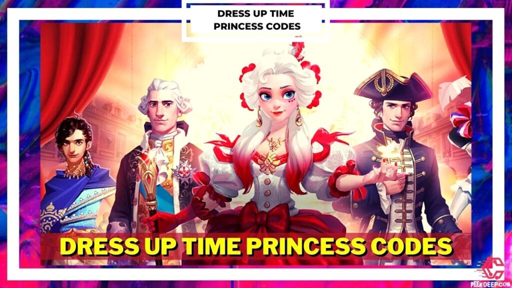 Dress Up Time Princess Codes [July 2022] (Updated Today!!!)