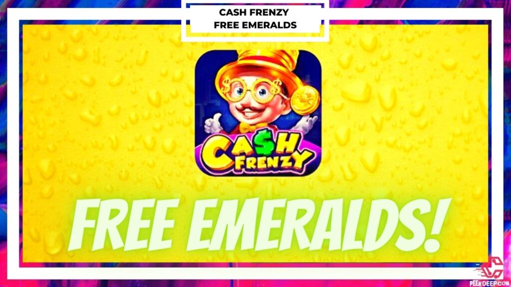 Cash Frenzy Free Emeralds [ July 2022] Free Links!