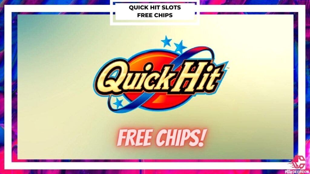 Quick Hit Slots Free Chips [July 2022]