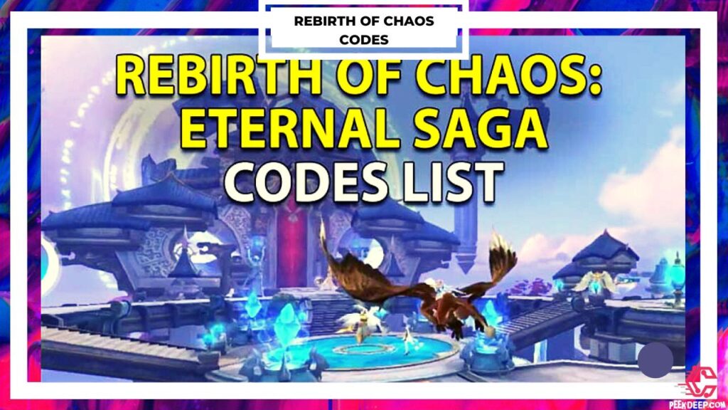 Codes for Rebirth of Chaos: Eternal Saga (Working)