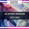 Ace Defender Codes [Feb 2023] Collect Free Diamonds Now! Are you searching for the Ace Defender Codes 2022? If you answered yes, you've come to the correct spot. We will offer the latest Ace Defender...