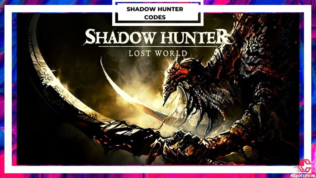LIST OF SHADOW HUNTER LOST WORLD GIFT CODES 2022