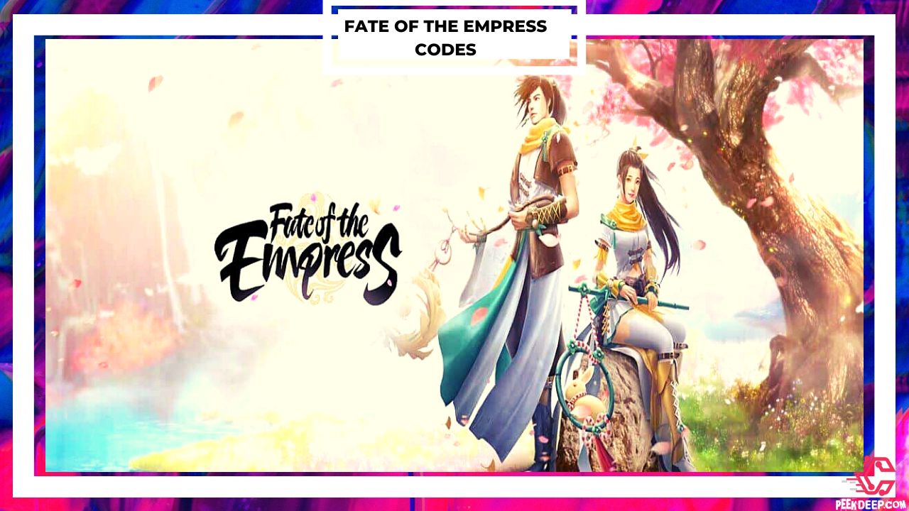 Fate of the Empress Redeem Codes [Jan 2023] Updated Today!