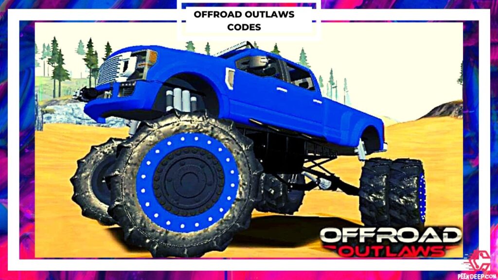 Offroad Outlaws Codes [Aug 2022] Free Money Updated Today!