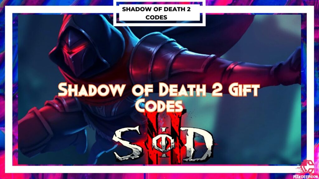 [Latest] Shadow of Death 2 Gift Codes(Aug 2022) Collect Now!