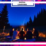 Digital Campfires: An Innovation for your Online Business