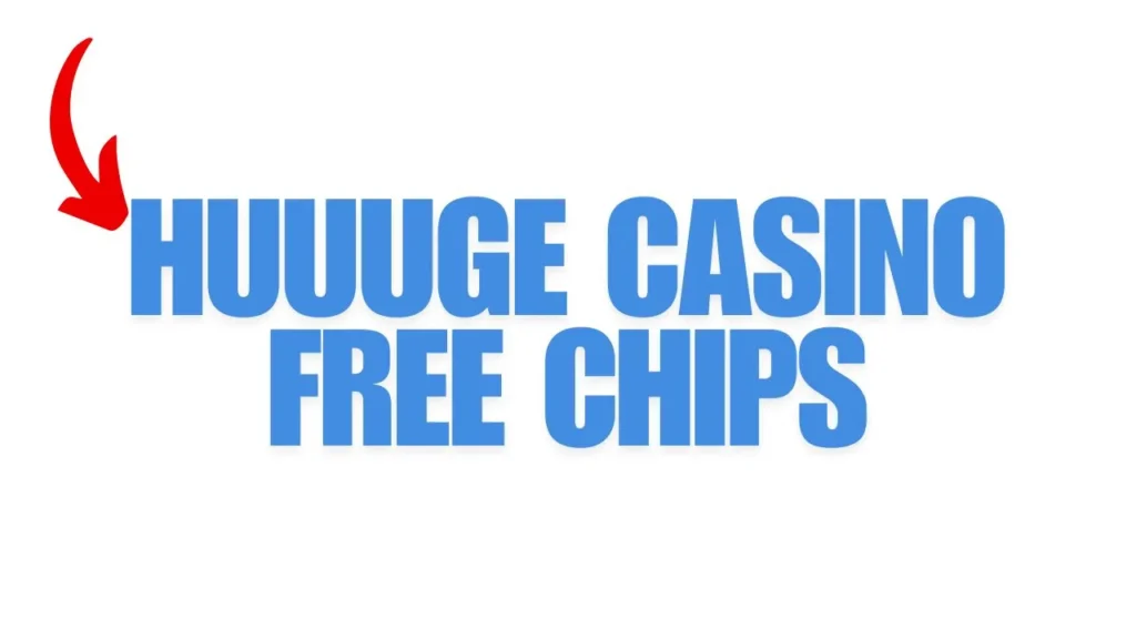 Huuuge Casino Free Chips